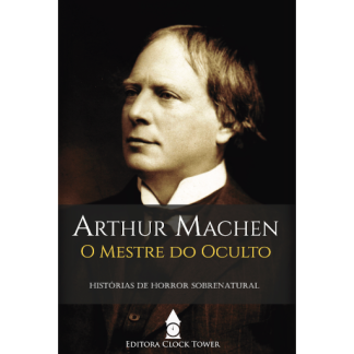 O MESTRE DO OCULTO, por Arthur Machen (Fora de Estoque)