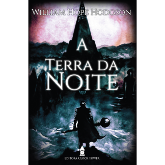 A TERRA DA NOITE (William Hope Hodgson)