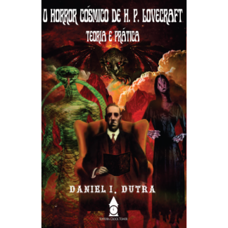 O HORROR CÓSMICO DE H.P. LOVECRAFT (Daniel Dutra)