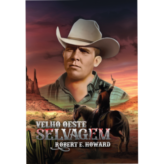 VELHO OESTE SELVAGEM (Robert E. Howard)