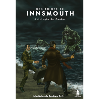 NAS RUÍNAS DE INNSMOUTH (Inspirado em H. P.  Lovecraft)