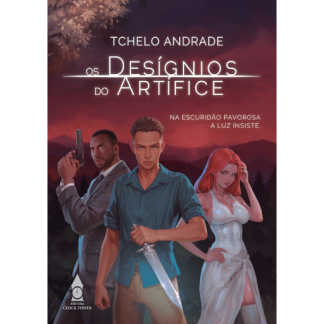 OS DESÍGNIOS DO ARTÍFICE (Tchelo Andrade)